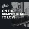 Download track On The Bumphy Road To Love (From Film: Listen, Darling)
