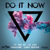 Download track Do It Now (Seize & Leets Jersey Trap Mix)