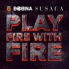 Download track Play Fire With Fire (Bass King Radio Edit)