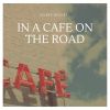 Download track In A Cafe On The Road To Calais