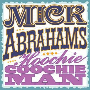 Download track Hoochie Coochie Man Mick Abrahams