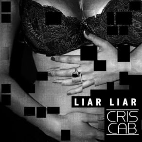 Download track Liar Liar Cris Cab