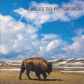 Download track If All Else Fails 7 Miles To Pittsburgh