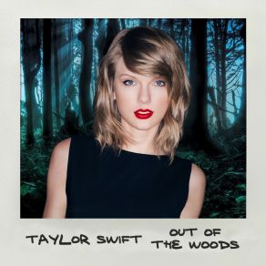 Download track Out Of The Woods Taylor Swift