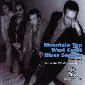 Download track Your Gonna Need My Help Mountain Top West Coast Blues Session