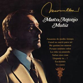 Download track ! Llegaste Tú... ¡ Marco Antonio Muñíz