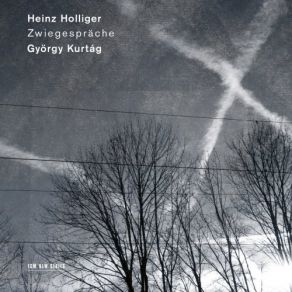Download track … Ein Brief Aus Der Ferne An Ursula Heinz Holliger, Gyorgy Kurtag