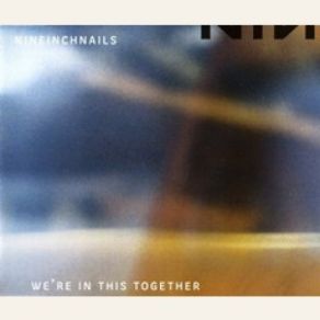 Download track We'Re In This Together Nine Inch Nails