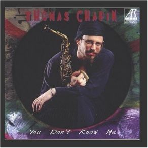 Download track You Don'T Know Me Thomas Chapin