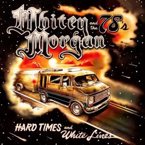 Download track Hard To Get High Whitey Morgan, The 78's