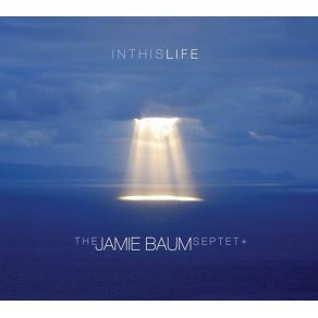 Download track In Another Life The Jamie Baum Septet +