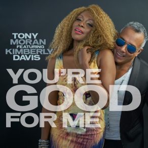 Download track You're Good For Me (Video Mix) Kimberly Davis