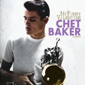 Download track The More I See You Chet Baker