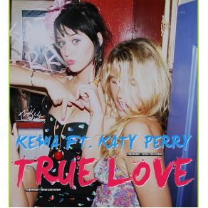 Download track True Love Katy Perry, Ke$ Ha