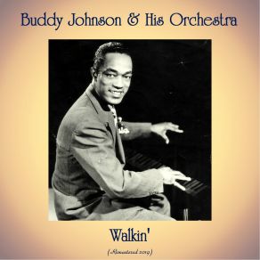 Download track Oh! Baby Don't You Know (Remastered 2019) Buddy Johnson And His Orchestra