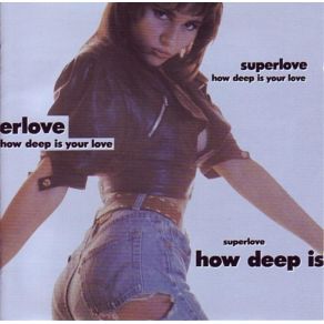 Download track How Deep Is Your Love Superlove