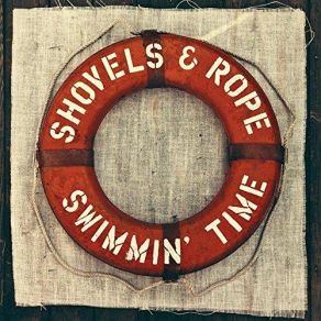 Download track Swimmin' Time Shovels And Rope