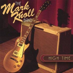 Download track You've Got A Lot To Learn The Mark Knoll Band
