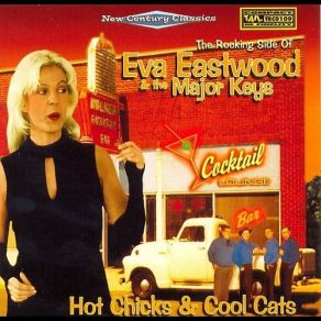 Download track Hot Chicks And Cool Cats Eva Eastwood, The Major Keys