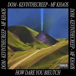 Download track Can You Dig It Dom, KevinTheCreep, MF Khaos