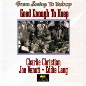 Download track I'll Never Be The Same Charlie Christian, Joe Venuti, Eddie Lang