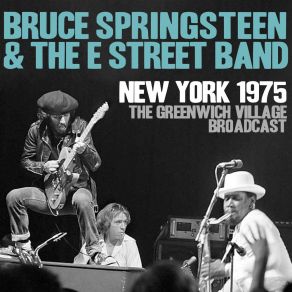 Download track The E Street Shuffle / Havin' A Party (Live At The Bottom Line, New York City, NY 1975) Bruce SpringsteenNew York City