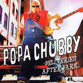 Download track I'll Piss On Your Grave Popa Chubby