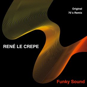 Download track Funky Sound (70'S Remix) René Le Crepe