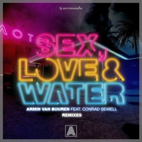 Download track Sex, Love & Water (Sunnery James & Ryan Marciano Remix) Armin Van Buuren, Conrad SewellSunnery James