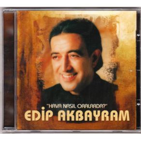 Download track Hava Nasıl Oralarda Edip Akbayram
