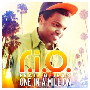 Download track One In A Million (Video Edit) R. I. O., U-Jean
