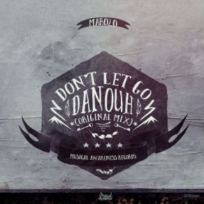 Download track Don't Let Go (Original Mix) Danouh