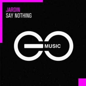 Download track Say Nothing (Extended Mix) Jardin