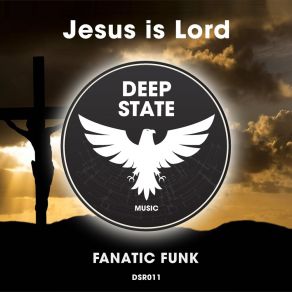 Download track Jesus Is Lord Fanatic Funk