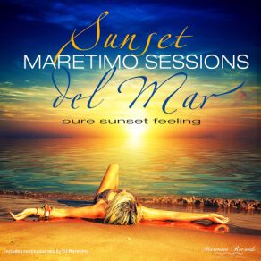 Download track Maretimo Sessions; Sunset Del Mar, Pt. 1 (Continuous Mix) DJ Maretimo
