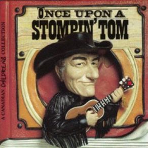 Download track The Ketchup Song Stompin' Tom Connors