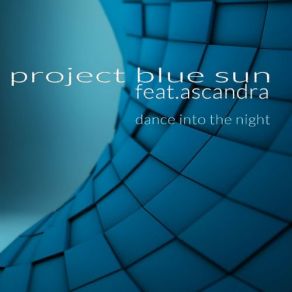 Download track Dance Into The Night (Naxwell Remix) Project Blue Sun