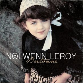 Download track Mna Na H-Eireann Nolwenn Leroy, Nolween Leroy