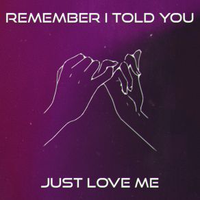 Download track Remember I Told You Just Love Me Dolce