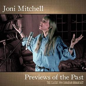 Download track Interview Pt. 4 (Live 1994) Joni Mitchell