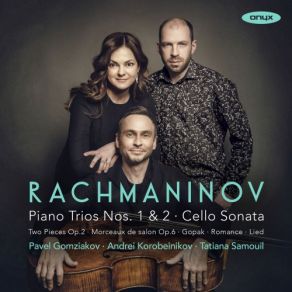 Download track Trio Élégiaque No. 2 In D Minor, Op. 9: II. Quasi Variazione Andrei Korobeinikov, Tatiana Samouil, Pavel Gomziakov