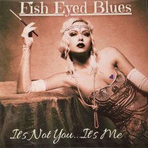 Download track When You Goin' Home Fish Eyed Blues