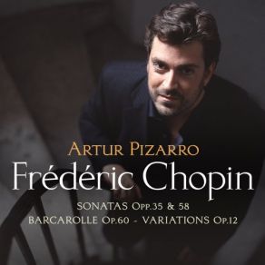 Download track Sonata No. 3 In B Minor Op. 58 - III. Largo Artur Pizarro