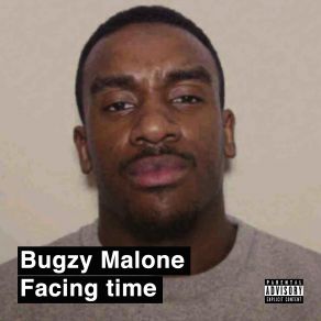 Download track Facing Time Bugzy Malone