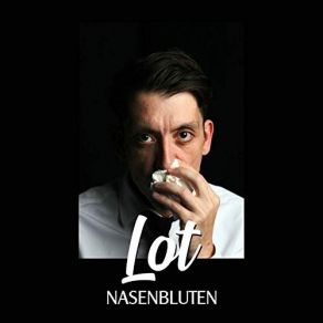 Download track Nasenbluten Lot
