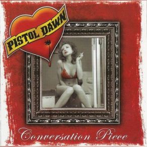 Download track Conversation Piece Pistol Dawn