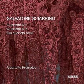 Download track Quartetto No 8 (2008) Salvatore Sciarrino, Quartetto Prometeo