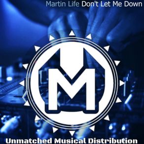 Download track Gotta Let You Go (Original Mix) Martin Life