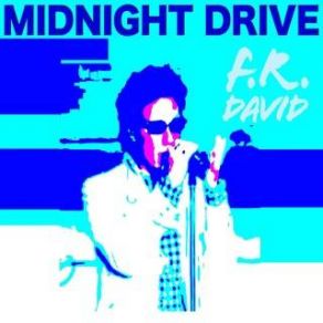 Download track Midnight Drive F. R. David