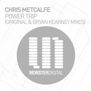 Download track Power Trip (Bryan Kearney Radio Edit) Chris Metcalfe